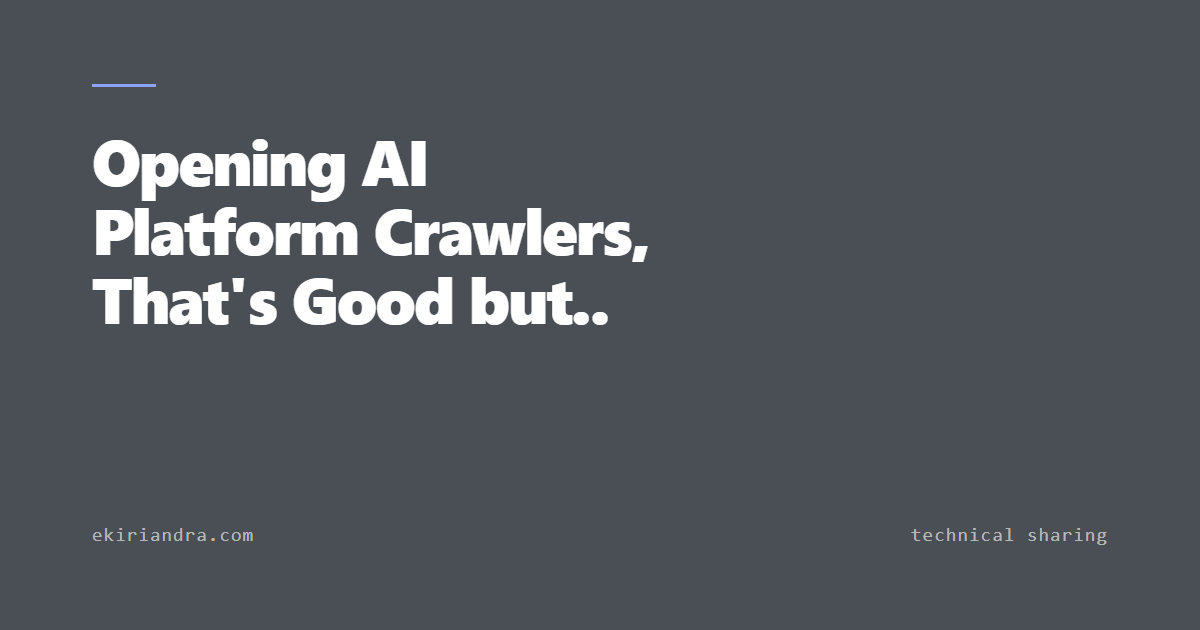 Opening AI Platform Crawlers, That's Good but..