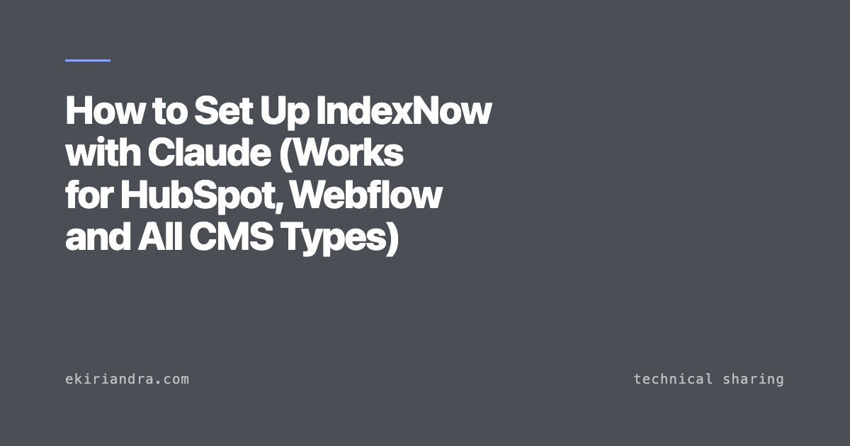 How to Set Up IndexNow with Claude (Works for HubSpot, Webflow and All CMS Types)